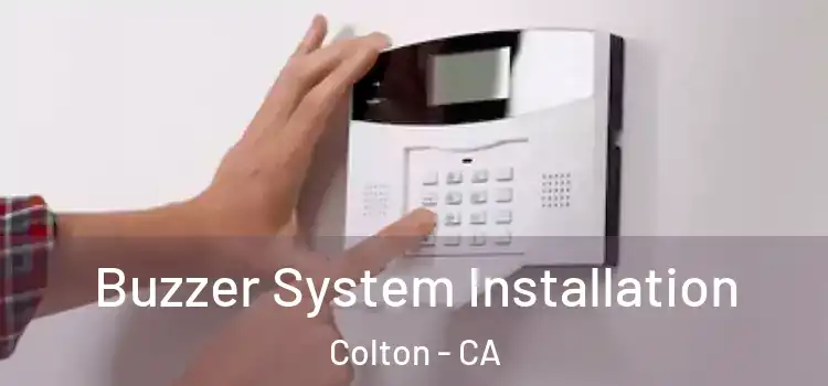 Buzzer System Installation Colton - CA