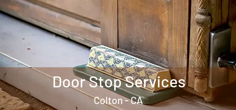 Door Stop Services Colton - CA