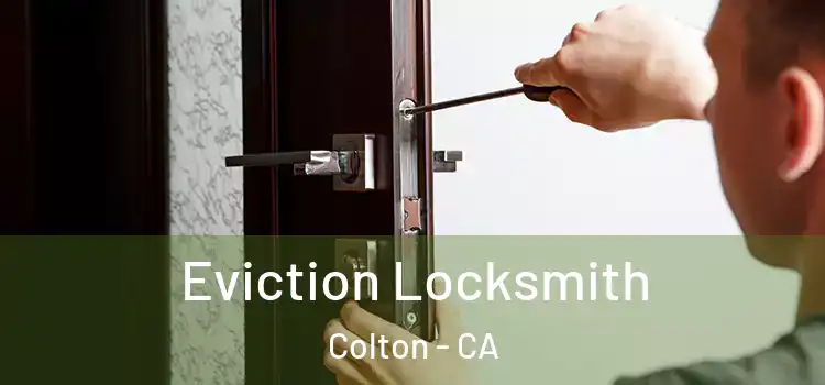 Eviction Locksmith Colton - CA