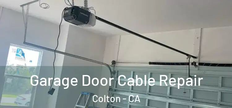  Garage Door Cable Repair Colton - CA