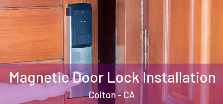  Magnetic Door Lock Installation Colton - CA