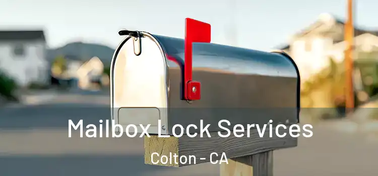 Mailbox Lock Services Colton - CA